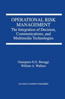 Operational Risk Management: The Integration of Decision, Communications, and Multimedia Technologies 1461376335 Book Cover