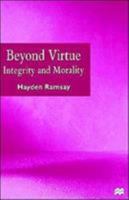 Beyond Virtue: Integrity and Morality 0312174853 Book Cover