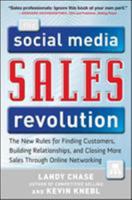 The Social Media Sales Revolution: The New Rules for Finding Customers, Building Relationships, and Closing More Sales Through Online Networking 0071768505 Book Cover
