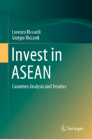 Invest in ASEAN: Countries Analysis and Treaties 9811553777 Book Cover