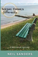 Seeing Things Differently: A Whimsical Journey B0FJ1PBPDQ Book Cover