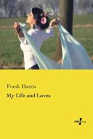 My Life and Loves 0802151612 Book Cover