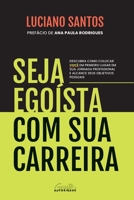 Seja egoísta com sua carreira 6588523580 Book Cover