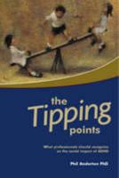 The Tipping Points: What Professionals Should Recognise as the Social Impact of ADHD 0955403324 Book Cover