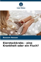 Eierstockkrebs - eine Krankheit oder ein Fluch? 6206121054 Book Cover
