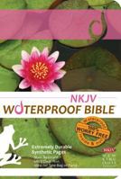 Waterproof Bible-NKJV-Lilypad 1609690230 Book Cover