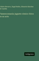 Flamencomanía: juguete cómico-lírico en un acto (Spanish Edition) 356358236X Book Cover