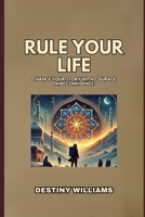 Rule Your Life: Change Your Story with Courage and Confidence B0DTWHL9RV Book Cover