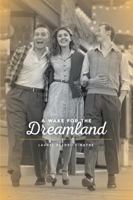 A Wake For The Dreamland 1460258533 Book Cover