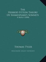 The Herbert-Fitton Theory Of Shakespeare's Sonnets: A Reply 135483836X Book Cover