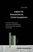 Logique de financement de l'Union Européenne: Pourquoi certains projets reçoivent-ils un financement et d'autres pas ? Guide stratégique pour les PME (French Edition) 3691736629 Book Cover