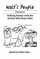 Walt's People: Volume 30: Talking Disney with the Artists Who Knew Him 1959528068 Book Cover