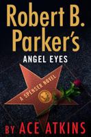 Robert B. Parker's Angel Eyes 0525536833 Book Cover