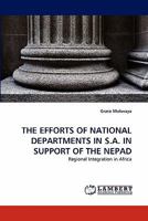 THE EFFORTS OF NATIONAL DEPARTMENTS IN S.A. IN SUPPORT OF THE NEPAD: Regional Integration in Africa 3844392173 Book Cover