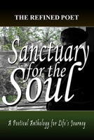 Sanctuary for the Soul: A Poetical Anthology for Life's Journey 1601412177 Book Cover