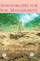 Agroforestry for Soil Management 0851991890 Book Cover