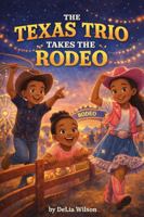 The Texas Trio Takes the Rodeo B0GV9GDCVX Book Cover