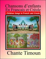 Chansons D'Enfants En Francais Et Creole: Children Songs in French and Creole 1584322594 Book Cover