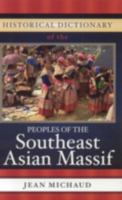Historical Dictionary of the Peoples of the Southeast Asian Massif 1442272783 Book Cover