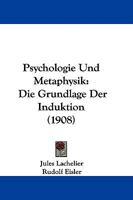 Psychologie Und Metaphysik: Die Grundlage Der Induktion (Classic Reprint) 1104369400 Book Cover