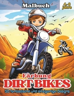 Färbung DIRT BIKES: Ein aufregendes Abenteuer auf zwei Rädern mit 50 fantastischen Dirt-Bike-Malvorlagen, die die Fantasie und Kreativität anregen! (German Edition) B0DVQ1N8M4 Book Cover