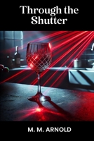 Through the Shutter B0F22HSMKS Book Cover
