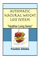 Automatic Natural Weight Loss System 1300647825 Book Cover