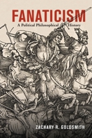 Fanaticism: A Political Philosophical History 0812254031 Book Cover