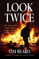 Look Twice : Your Guide When Danger Comes to You at Home and Overseas, Volume III 1965733638 Book Cover