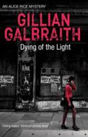 Dying of the Light: An Alice Rice Mystery (Alice Rice 3) 1846971160 Book Cover
