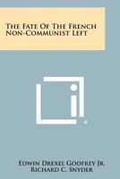 The Fate of the French Non-Communist Left 1258311259 Book Cover