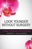 Look Younger Without Surgery 193923543X Book Cover