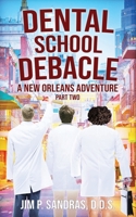 Dental School Debacle: A New Orleans Adventure 1737860430 Book Cover