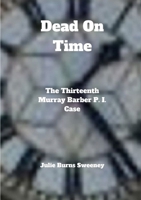 Dead on Time : The 13th Murray Barber P I Case 1326747193 Book Cover