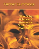 The Only Prisoners Resource Guide You'll Ever Need B08SS8ZQV4 Book Cover