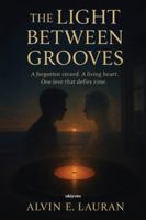 The Light Between Grooves 9353534666 Book Cover