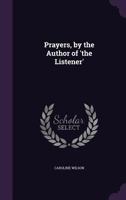 Prayers, by the Author of 'the Listener'. 1358923078 Book Cover