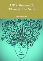 AIDS Shaman 2: Through the Veils 0244814902 Book Cover