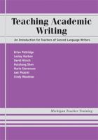 Teaching Academic Writing: An Introduction for Teachers of Second Language Writers 0472033344 Book Cover
