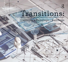 Transitions: Concepts + Drawings + Buildings 1472409094 Book Cover