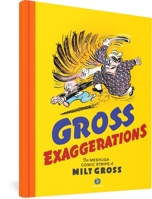 Gross Exaggerations: The Meshuga Comic Strips of Milt Gross 0983550484 Book Cover
