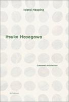 Itsuko Hasegawa: Island Hopping - Crossover Architecture 9056621866 Book Cover