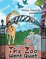 When The Zoo Went Quiet 1398440892 Book Cover