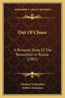 Out Of Chaos: A Personal Story Of The Revolution In Russia 1164914618 Book Cover