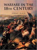 The Warfare in the Eighteenth Century (Smithsonian History of Warfare) (Smithsonian History of Warfare) 0060851236 Book Cover