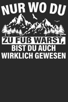 Nur wo du zu Fu� warts: Wochenplaner Januar bis Dezember 2020 - 1 Woche auf einen Blick - DIN A5 Monatsplaner Jahresplaner Jahr Terminplaner Checklisten & Notizen wirklich gewesen Bergliebe Wanderer B 1678538817 Book Cover