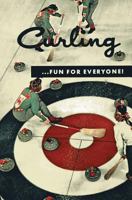 Curling . . . Fun for Everyone! (Facsimile Reprint) 1616461888 Book Cover