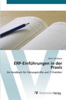 ERP-Einführungen in der Praxis: Ein Handbuch für Führungskräfte und IT-Praktiker 3639401271 Book Cover