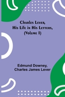 Charles Lever, His Life in His Letters, 9354949649 Book Cover