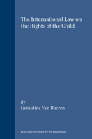 International Law on the Rights of the Child (International Studies in Human Rights) 9041110917 Book Cover
